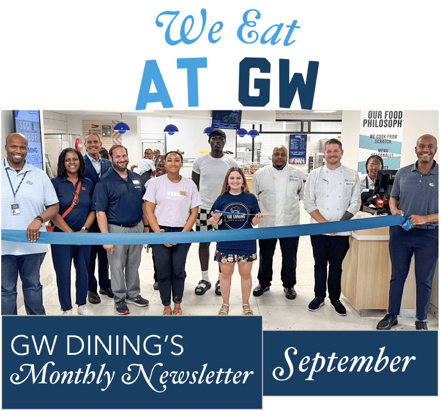 We Eat At GW: GW Dining's Monthly Newsletter for September, photo portrays Dining Leadership Team along with students smiling at Pelham Commons ribbon cutting